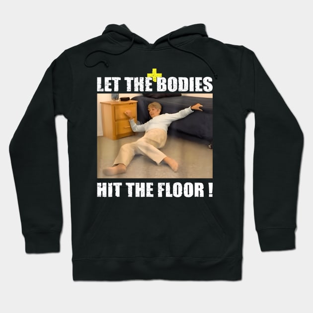 Let the bodies hit the floor Hoodie by LEGO